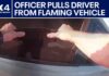 Highway Inferno, One Daring Grab Texas police officer pulls driver from flaming vehicle